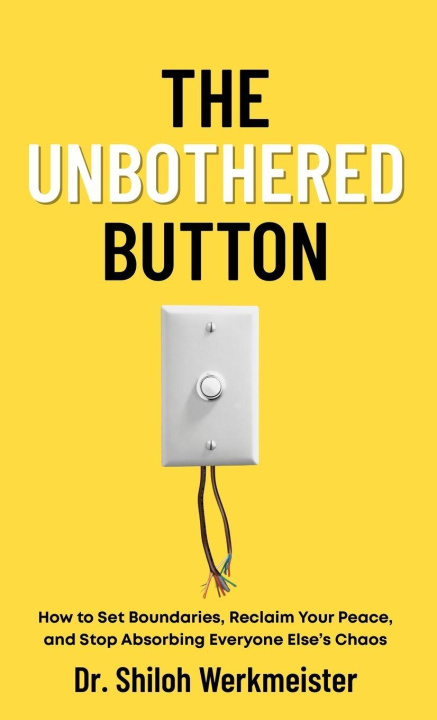 Kniha The Unbothered Button Shiloh Werkmeister