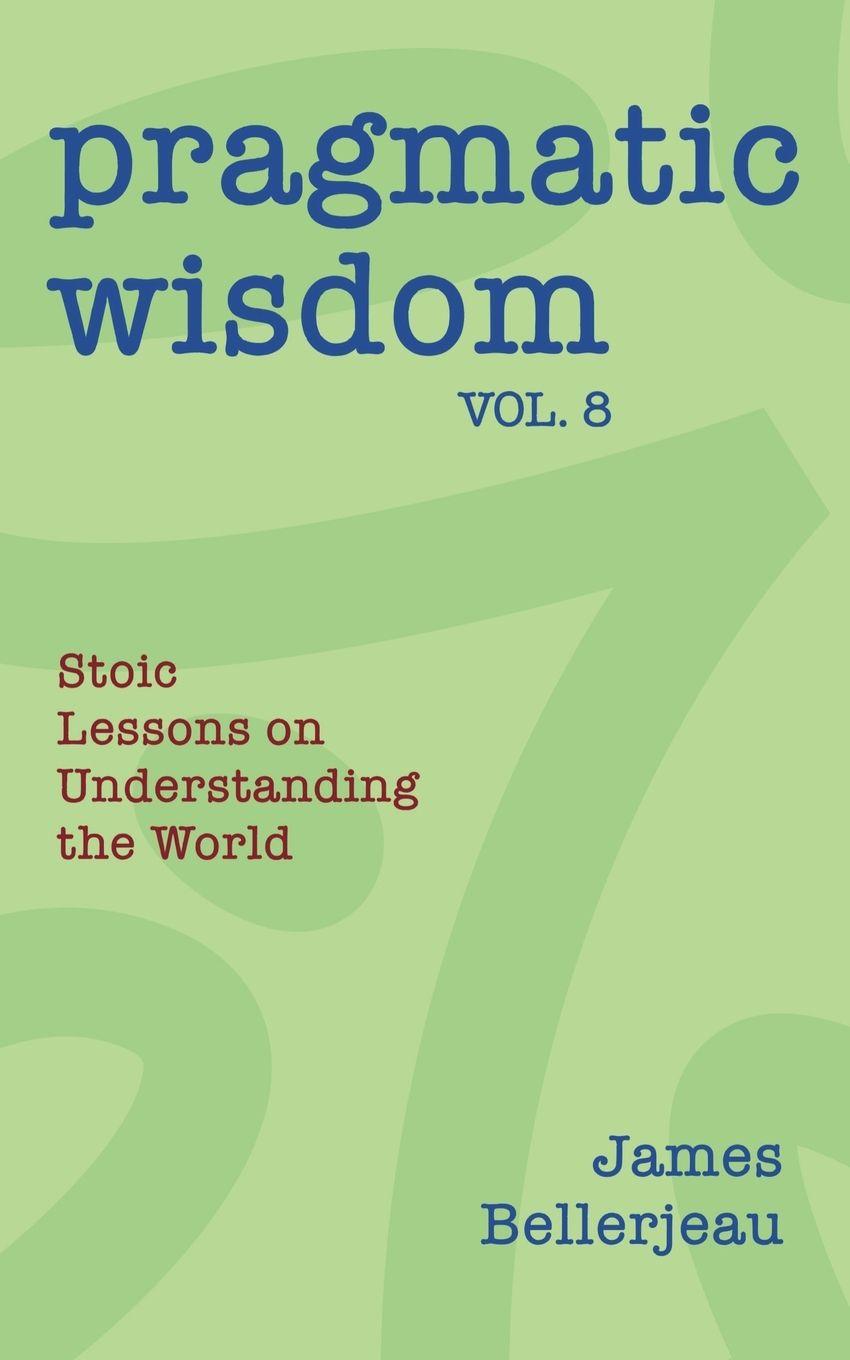 Kniha Pragmatic Wisdom Vol. 8 James Bellerjeau