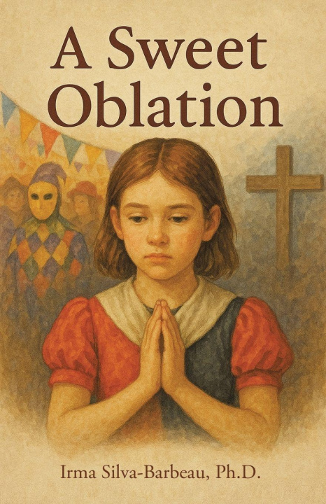 Knjiga A Sweet Oblation PhD. Irma Silva- Barbeau OCDS