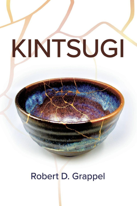 Kniha Kintsugi Robert D Grappel