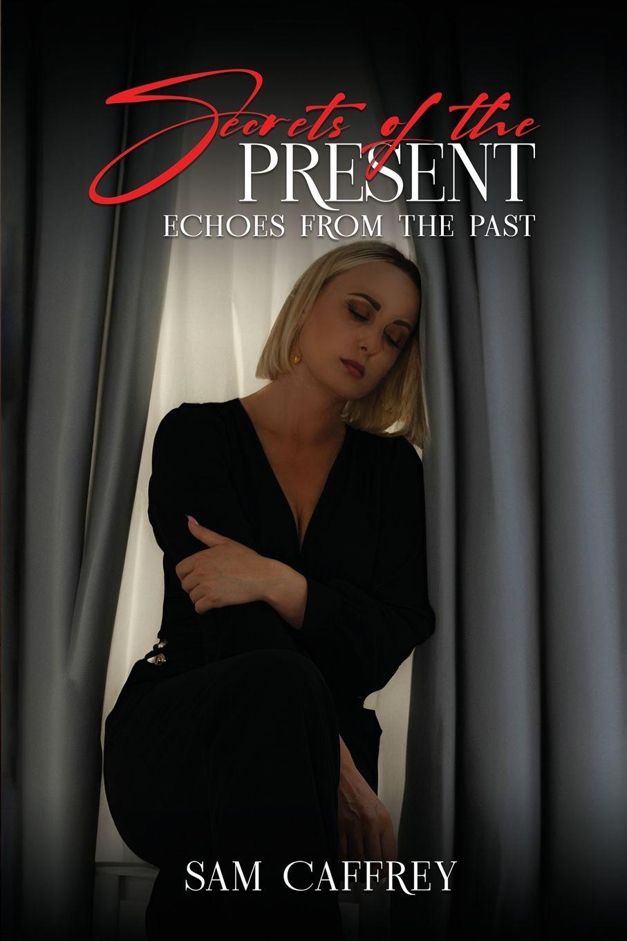 Kniha Secrets of The Present Sam Caffrey