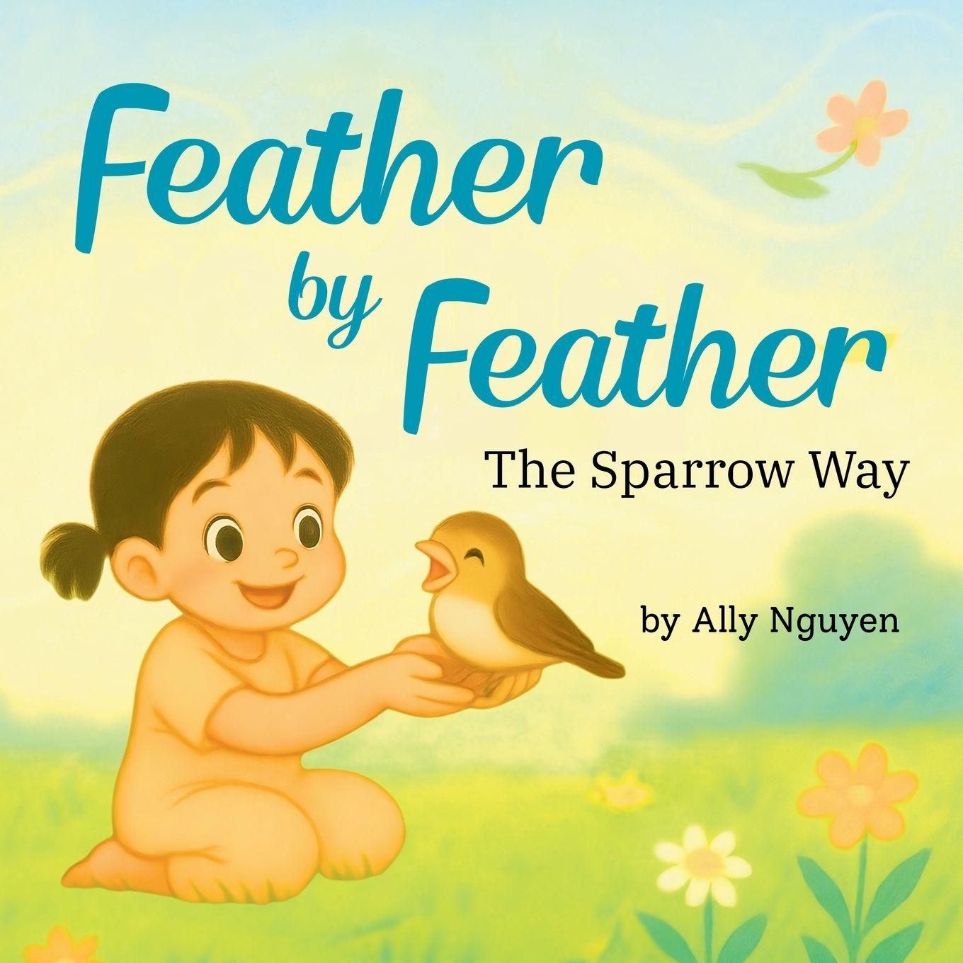 Kniha Feather By Feather Ally Nguyen