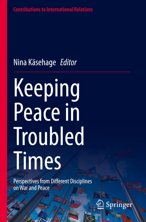 Kniha Keeping Peace in Troubled Times Nina Käsehage