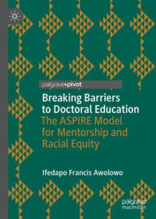 Kniha Breaking Barriers to Doctoral Education Ifedapo Francis Awolowo