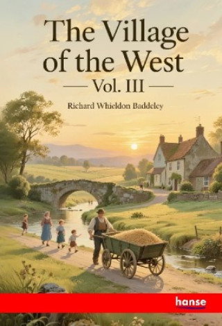 Kniha The Village of the West Richard Whieldon Baddeley