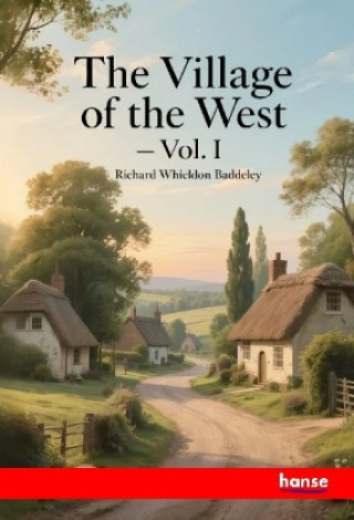 Knjiga The Village of the West Richard Whieldon Baddeley