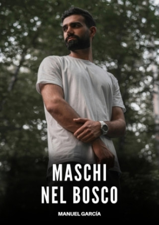 Kniha Maschi nel Bosco Manuel García