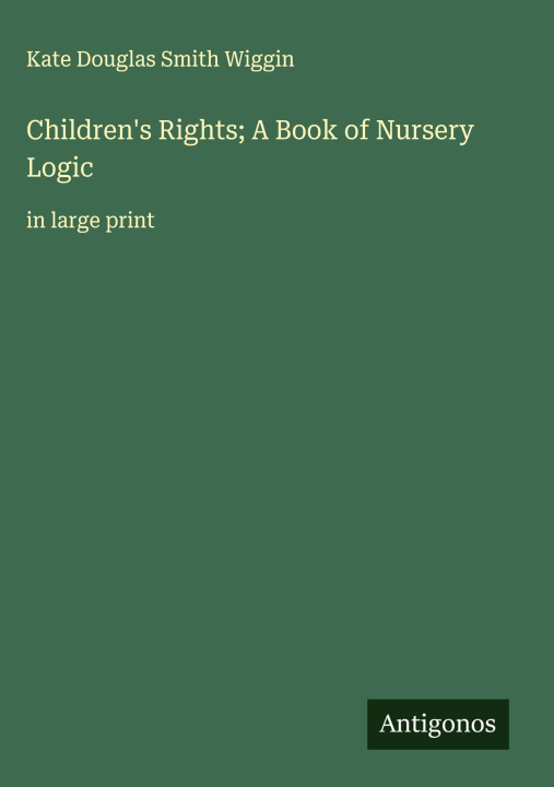 Libro Children's Rights; A Book of Nursery Logic 