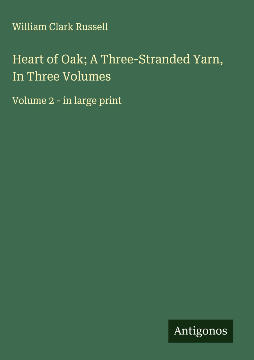 Libro Heart of Oak; A Three-Stranded Yarn, In Three Volumes 