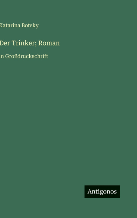 Kniha Der Trinker; Roman Katarina Botsky