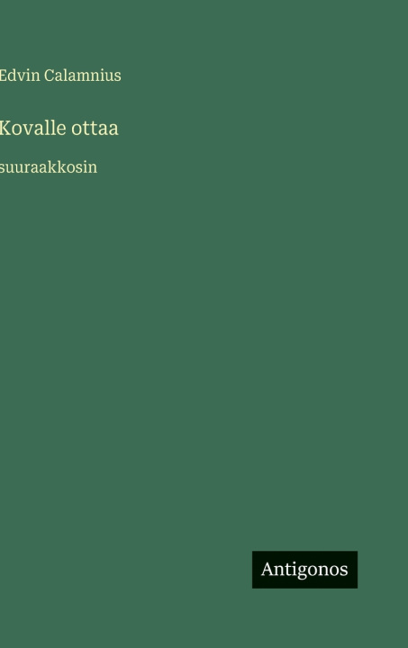 Kniha Kovalle ottaa Edvin Calamnius