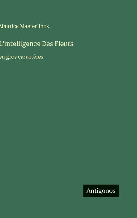 Kniha L'intelligence Des Fleurs Maurice Maeterlinck