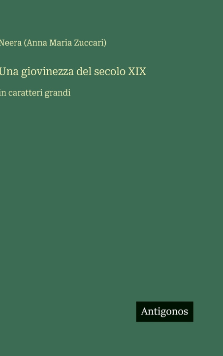 Knjiga Una giovinezza del secolo XIX Neera (Anna Maria Zuccari)