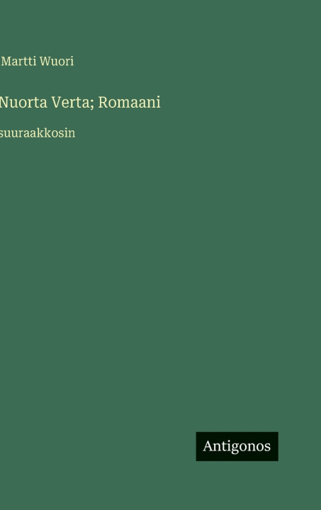 Kniha Nuorta Verta; Romaani Martti Wuori