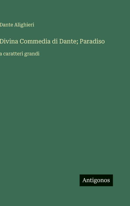 Kniha Divina Commedia di Dante; Paradiso Dante Alighieri