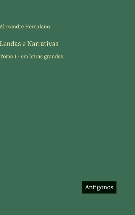 Kniha Lendas e Narrativas Alexandre Herculano