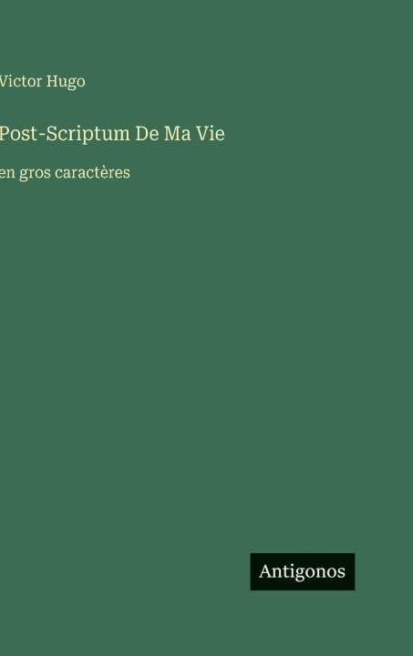 Kniha Post-Scriptum De Ma Vie Victor Hugo