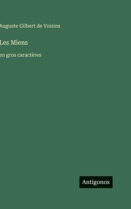 Kniha Les Miens Auguste Gilbert de Voisins