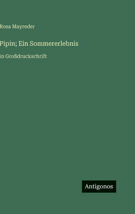 Kniha Pipin; Ein Sommererlebnis Rosa Mayreder