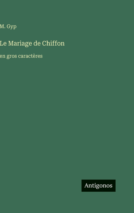 Knjiga Le Mariage de Chiffon M. Gyp
