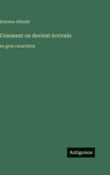 Kniha Comment on devient écrivain Antoine Albalat