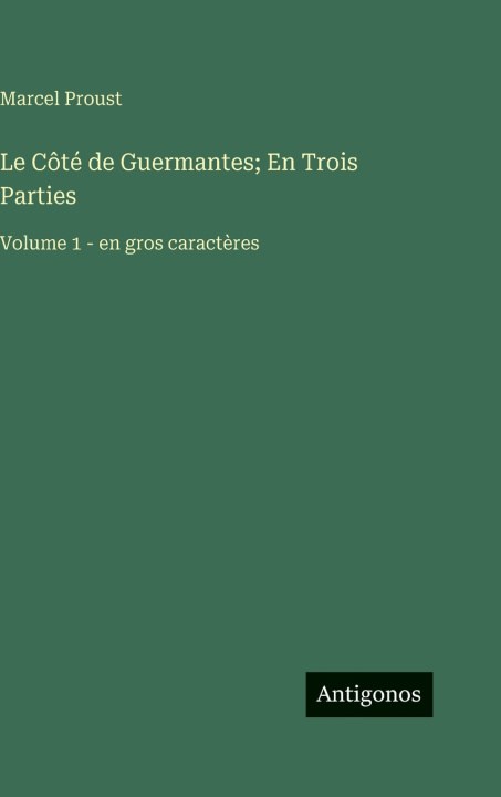 Kniha Le Côté de Guermantes; En Trois Parties Marcel Proust