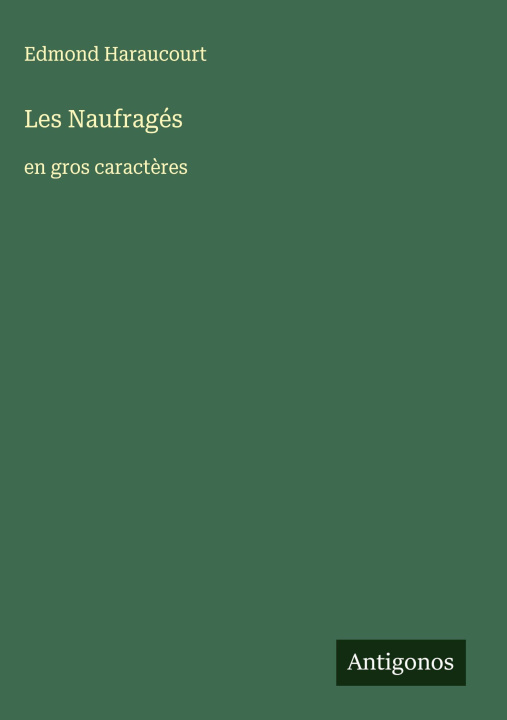 Kniha Les Naufragés Edmond Haraucourt