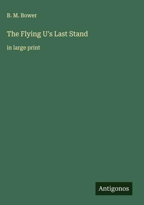 Knjiga The Flying U's Last Stand 