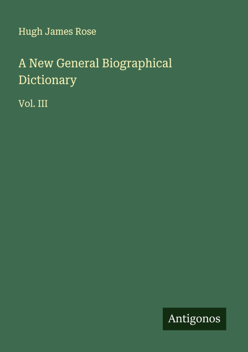Kniha A New General Biographical Dictionary 