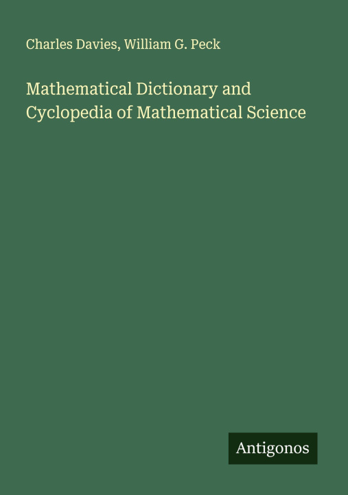 Kniha Mathematical Dictionary and Cyclopedia of Mathematical Science William G. Peck