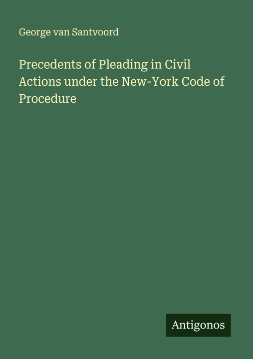 Libro Precedents of Pleading in Civil Actions under the New-York Code of Procedure 