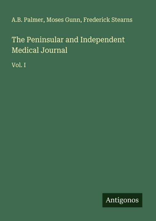 Libro The Peninsular and Independent Medical Journal Moses Gunn