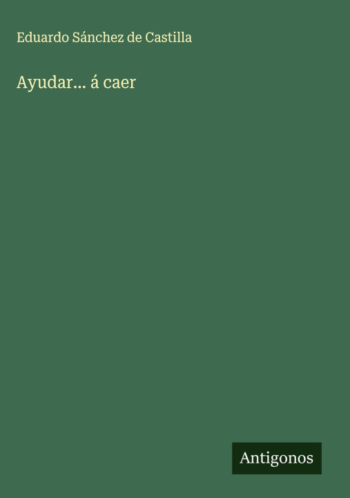 Knjiga Ayudar... á caer Eduardo Sánchez de Castilla