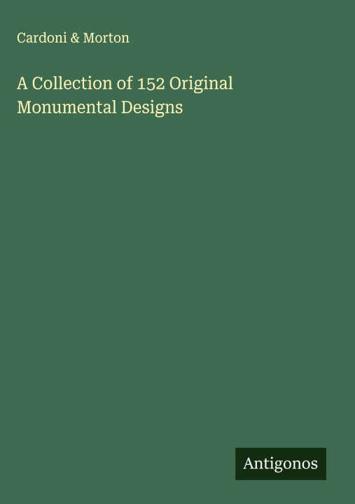 Kniha A Collection of 152 Original Monumental Designs 