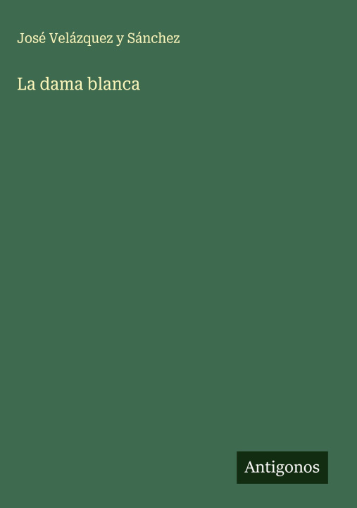 Kniha La dama blanca José Velázquez y Sánchez