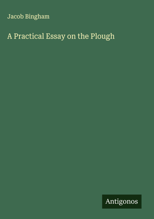 Kniha A Practical Essay on the Plough 