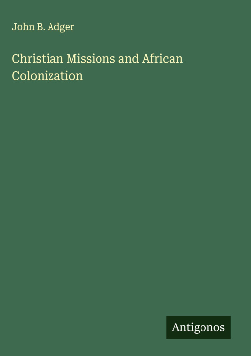 Kniha Christian Missions and African Colonization 