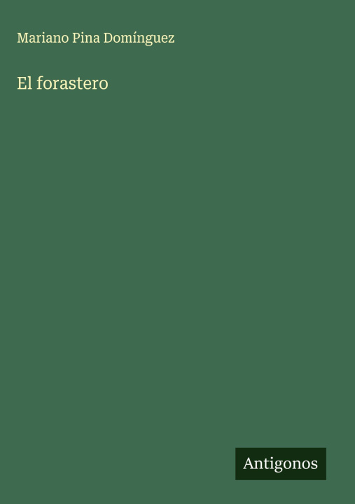 Kniha El forastero Mariano Pina Domínguez