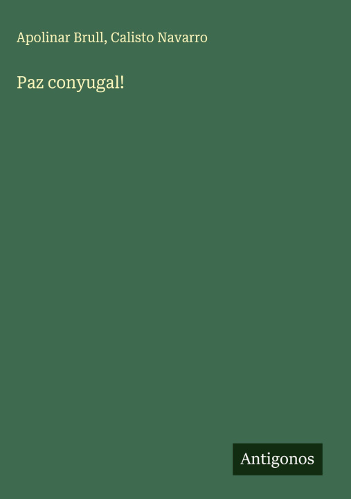 Knjiga Paz conyugal! Calisto Navarro
