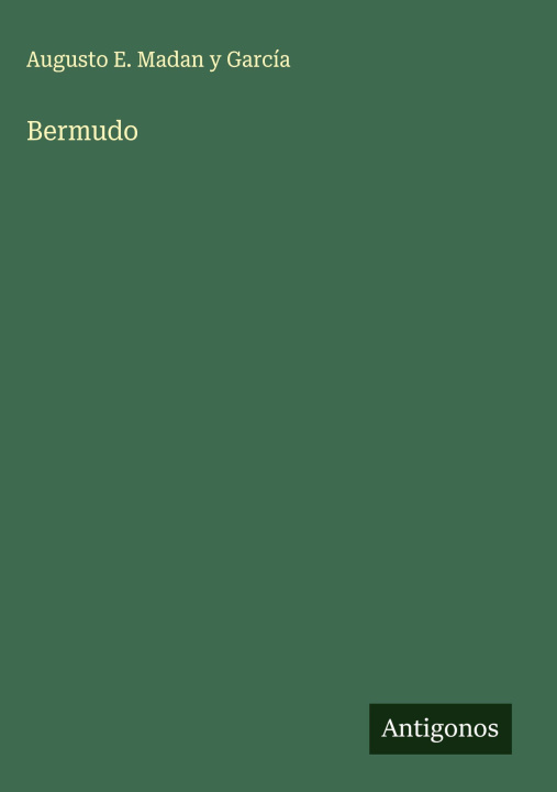Kniha Bermudo Augusto E. Madan y García