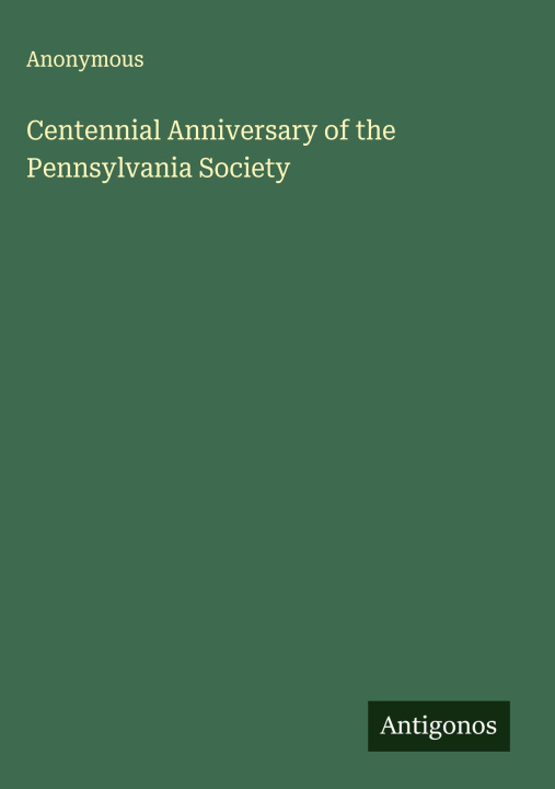 Libro Centennial Anniversary of the Pennsylvania Society 