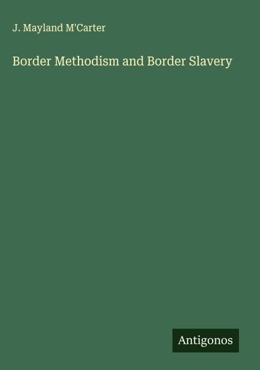 Kniha Border Methodism and Border Slavery 