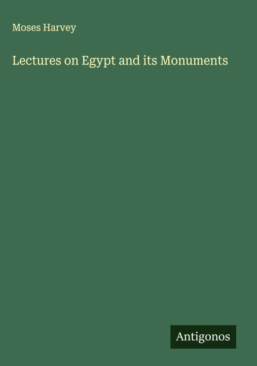 Kniha Lectures on Egypt and its Monuments 
