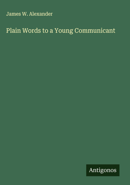 Kniha Plain Words to a Young Communicant 