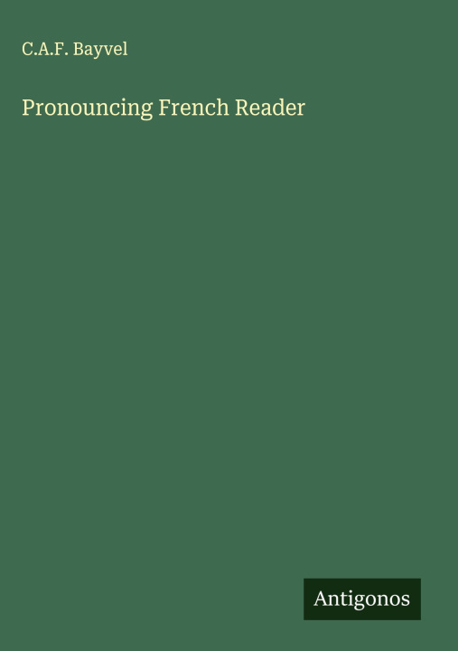 Kniha Pronouncing French Reader 