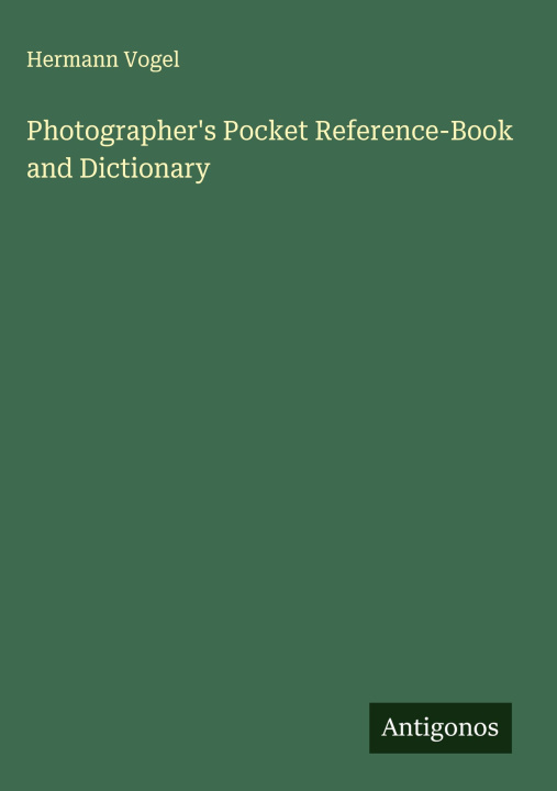 Kniha Photographer's Pocket Reference-Book and Dictionary 