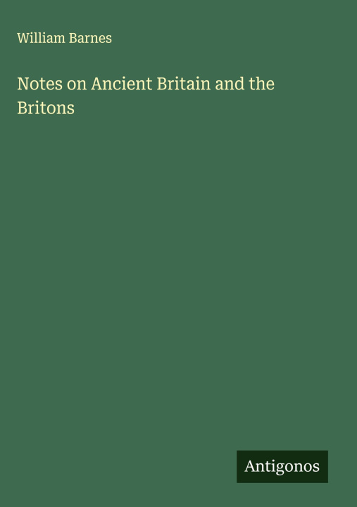 Kniha Notes on Ancient Britain and the Britons 