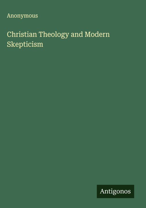 Kniha Christian Theology and Modern Skepticism 
