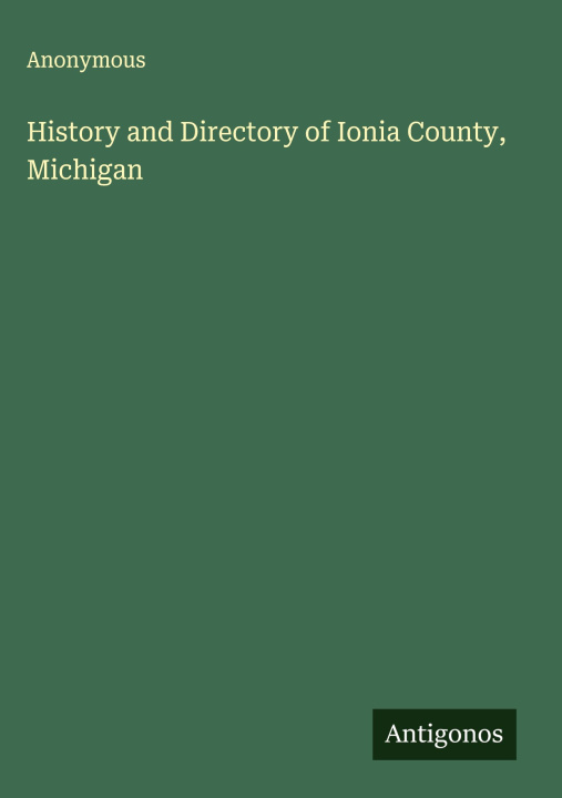 Libro History and Directory of Ionia County, Michigan 
