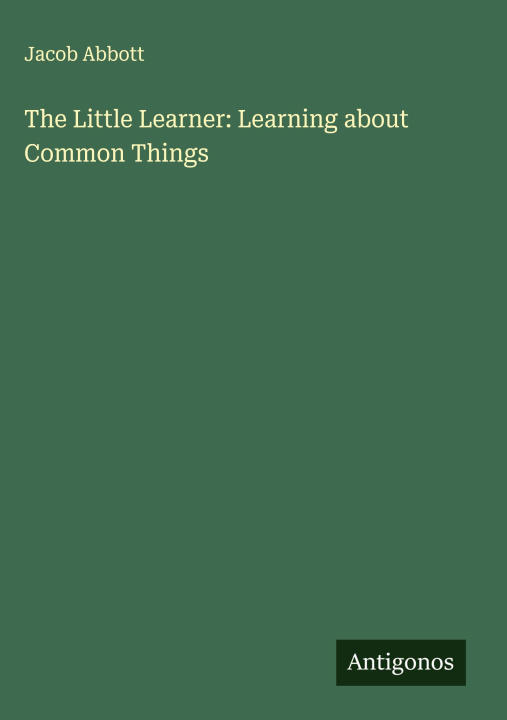 Kniha The Little Learner: Learning about Common Things 